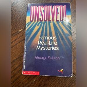 Unsolved! Famous Real-Life Mysteries by George Sullivan